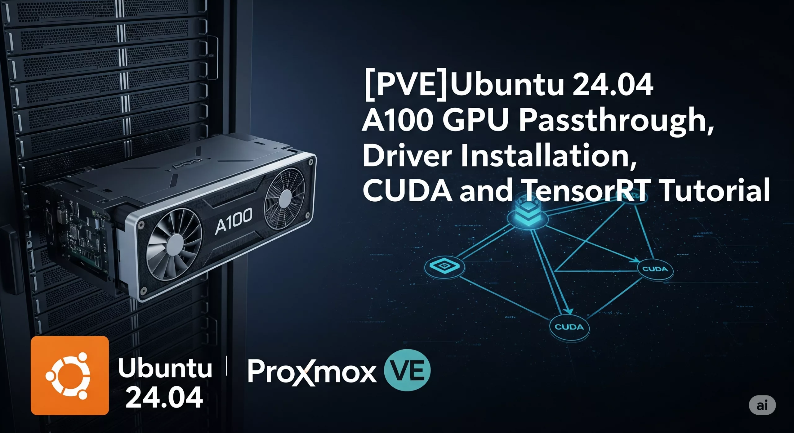 PVE 直通 A100：Ubuntu 驱动与 CUDA 配置 封面